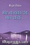 Biz Heybeli'de Her Gece...