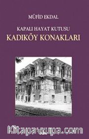Kapalı Hayat Kutusu Kadıköy Konakları