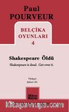 Belçika Oyunları 4 / Shakespeare Öldü