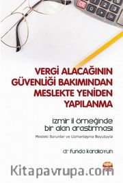 Vergi Alacağının Güvenliği Bakımından Meslekte Yeniden Yapılanma <br /> zmir İl Örneğinde Bir Alan Araştırması - Mesleki Sorunlar ve Uzmanlaşma Boyutuyla