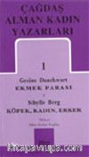 Çağdaş Alman Kadın Yazarları /Ekmek Parası / Köpek,Kadın,Erkek