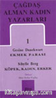 Çağdaş Alman Kadın Yazarları /Ekmek Parası / Köpek,Kadın,Erkek