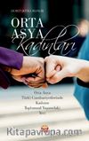 Orta Asya Kadınları : Orta Asya Turki Cumhuriyetlerinde Kadının Toplumsal Yaşamdaki Yeri