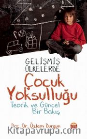 Gelişmiş Ülkelerde Çocuk Yoksulluğu <br /> Teorik ve Güncel Bir Bakış