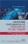 Ekonomik Entegrasyon ve Endüstri İçi Ticaret İlişkisi & AB Ülkeleri ve Türkiye-AB Arasındaki Ticaret Yapısının İncelenmesi