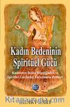 Kadın Bedeninin Spiritüel Gücü