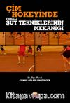 Çim Hokeyinde Farklı Şut Tekniklerinin Mekaniği