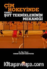 Çim Hokeyinde Farklı Şut Tekniklerinin Mekaniği