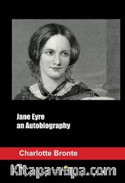Jane Eyre an Autobiography