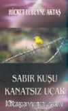 Sabır Kuşu Kanatsız Uçar