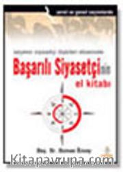 Seçmen-Siyasetçi İlişkileri Ekseninde Başarılı Siyasetçi'nin El Kitabı