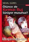 Ölünce de Kırmızı Ruj Sürüyor musunuz