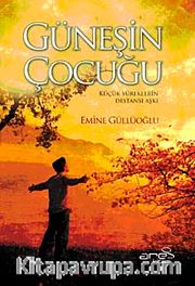 Güneşin Çocuğu <br /> Küçük Yüreklerin Destansı Aşkı