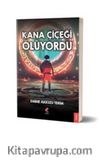 Kana Çiçeği Ölüyordu