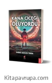 Kana Çiçeği Ölüyordu