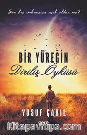 Bir Yüreğin Diriliş Öyküsü