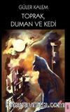 Toprak, Duman ve Kedi