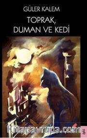 Toprak, Duman ve Kedi