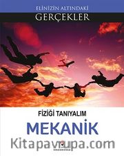 Fiziği Tanıyalım -Mekanik / Elinizin Altındaki Gerçekler