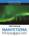 Fiziği Tanıyalım Manyetizma / Elinizin Altındaki Gerçekler