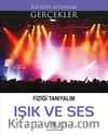 Fiziği Tanıyalım Işık ve Ses / Elinizin Altındaki Gerçekler