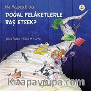 Ne Yapsak da Doğal Felaketlerle Baş Etsek?