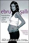 Hamilelikte Sağlıklı ve Güzel Kalmak