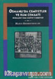 Osmanlı'da Cemiyetler ve Rum Cemaati Dersaadet Rum Cemiyet-i Edebiyesi