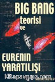 Big Bang Teorisi ve Evrenin Yaratılışı