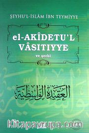 El-Akidetü'l-Vasıtıyye ve Şerhi Ciltli (İbn Teymiyye)