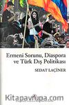 Ermeni Sorunu, Diaspora ve Türk Dış Politikası