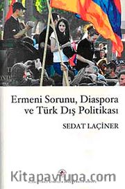 Ermeni Sorunu, Diaspora ve Türk Dış Politikası