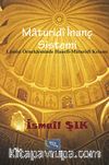 Maturidi İnanç Sistemi & Lamişi Örnekleminde Hanefi-Maturidi Kelamı