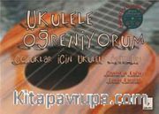 Ukulele Öğreniyorum (Cd'li) <br /> Çocuklar İçin Ukulele Metodu