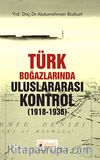 Türk Boğazlarında Uluslararası Kontrol (1918-1936)