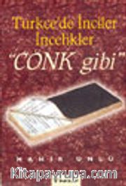 Türkçe'de İnciler İncelikler "Cönk Gibi"