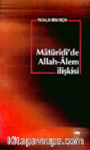 Matüridi'de Allah-Alem İlişkisi