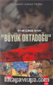 Oyun İçinde Oyun "Büyük Ortadoğu"