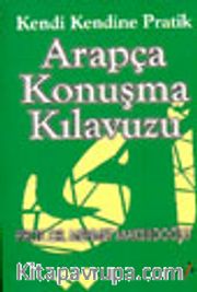 Kendi Kendine Pratik Arapça Konuşma Kılavuzu