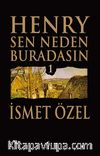 Henry Sen Neden Buradasın 1