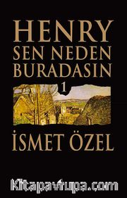 Henry Sen Neden Buradasın 1