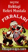 Seçme Bektaşi Bekri Mustafa Fıkraları