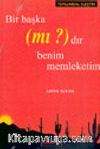 Bir Başka (mı ?) Dır Benim Memleketim