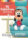 Disney Ben Büyürken / Diş Doktorunu Ziyaret Zamanı