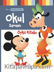 Disney Ben Büyürken / Okul Zamanı Öykü Kitabı