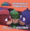 Pjmasks Kertenkele ve Değişim Işını Öykü Kitabı