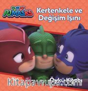 Pjmasks Kertenkele ve Değişim Işını Öykü Kitabı