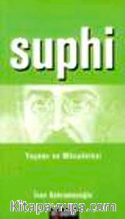 Suphi : Yaşamı ve Mücadelesi