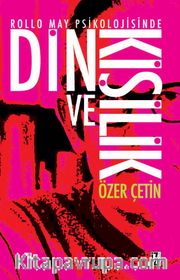 Rollo May Psikolojisinde Din ve Kişilik 