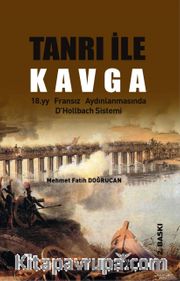Tanrı ile Kavga <br /> 18.yy Fransız Aydınlanmasında D’Hollbach Sistemi